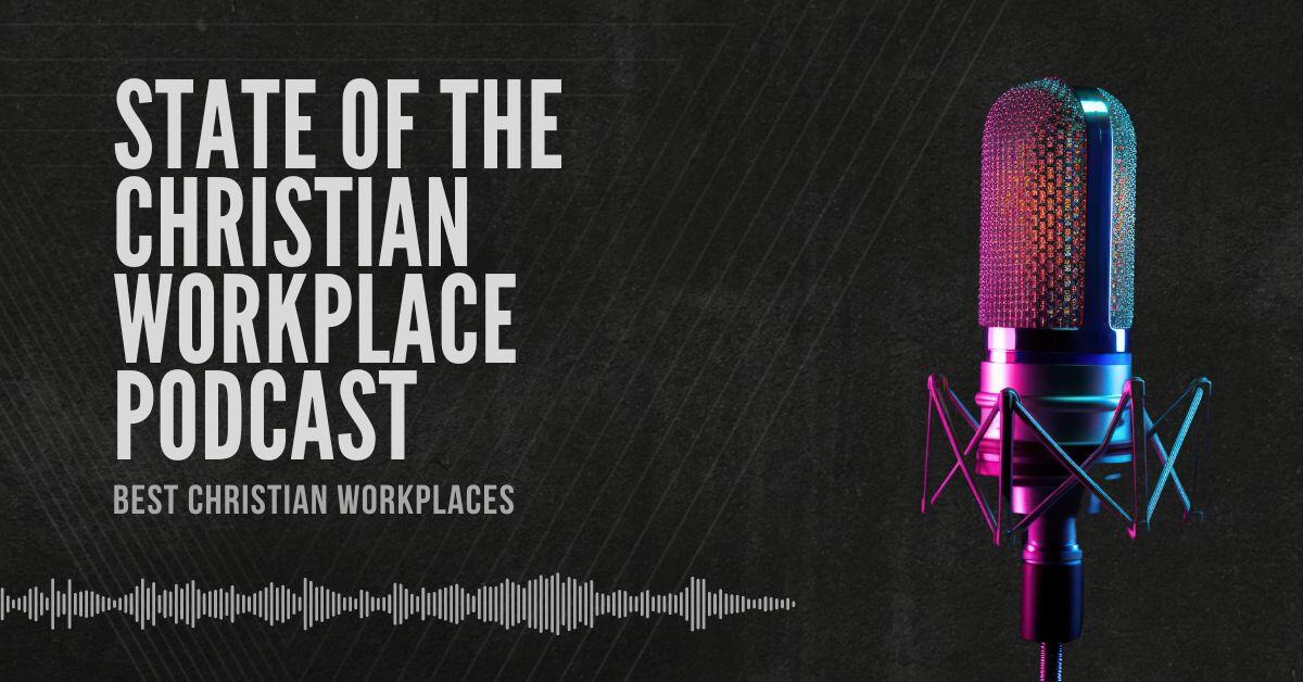 Discover the new State of the Christian Workplace Podcast by Best Christian Workplaces, offering insights, success stories, and strategies to enhance workplace culture. 