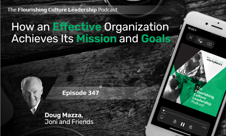 Doug Mazza describes steps to achieving a thriving mission fueled by a flourishing culture. 