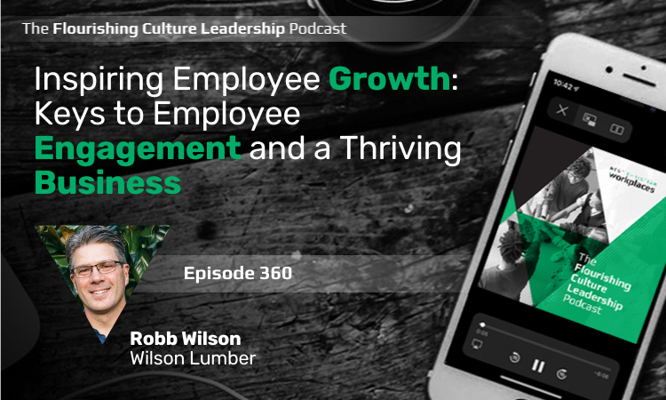 Robb Wilson, the third-generation leader of the family business Wilson Lumber, highlights how a growing and thriving business can provide a healthy workplace where employees are engaged and inspired to grow.