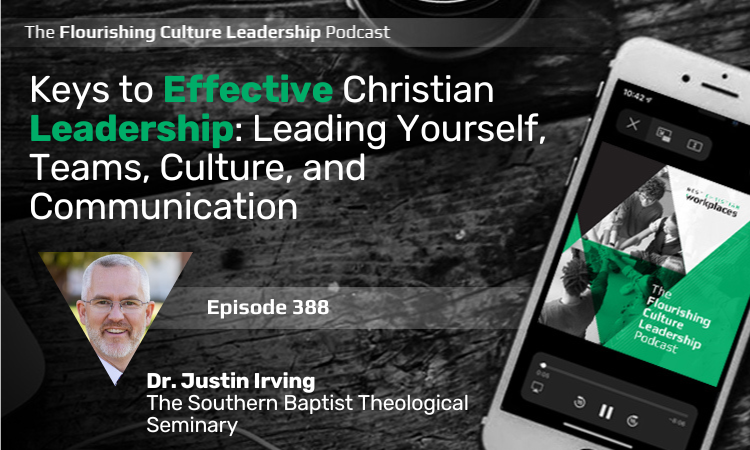 Dr. Justin Irving, author, and professor of Christian Leadership at The Southern Baptist Theological Seminary, sheds light on organizational stewardship and healthy Christian leadership.