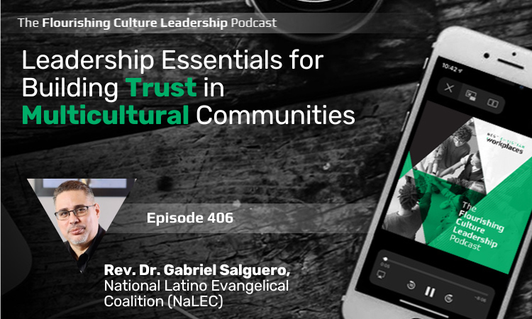 Discover essential leadership insights for building trust in multicultural communities from Rev. Dr. Gabriel Salguero.