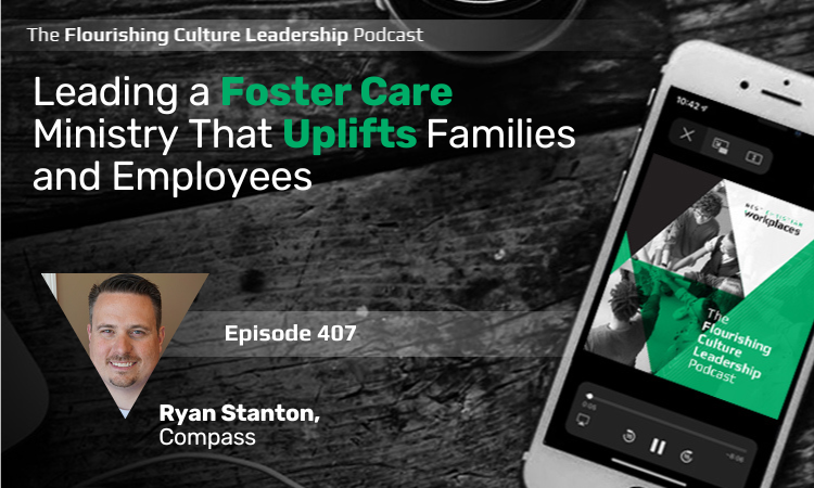 Discover how Ryan Stanton, CEO of Compass, leads a foster care ministry with inspirational leadership, fostering employee engagement, goal clarity, and spiritual growth.