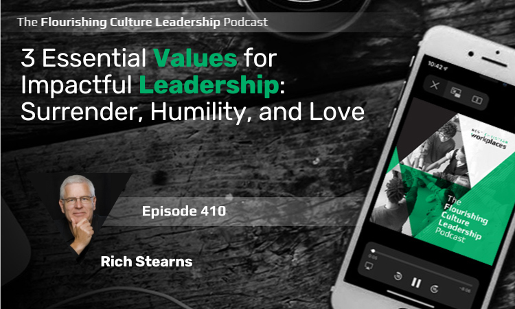 Discover Rich Stearns' insights on leading with surrender, humility, and love, transforming organizations with values-based leadership in corporate and Christian settings.