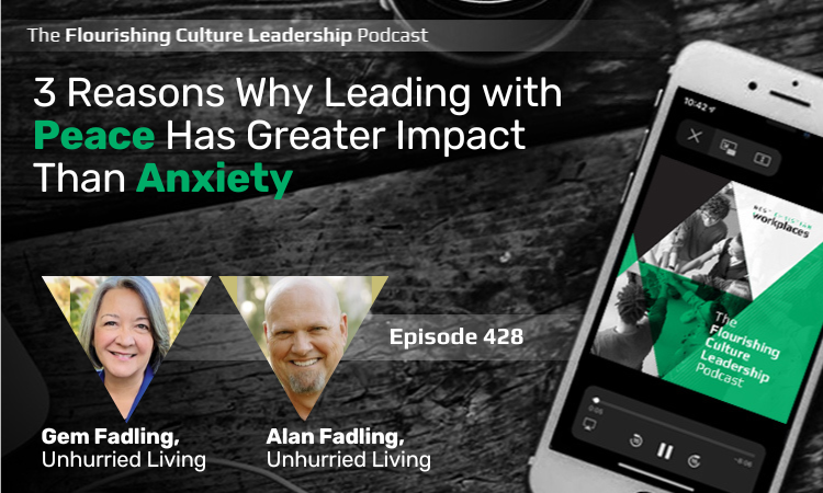 Gem and Alan Fadling, cofounders of Unhurried Living, discuss how leading with peace transforms your leadership by embracing rest, soul care, and intentional rhythms for a more impactful and fulfilling journey.