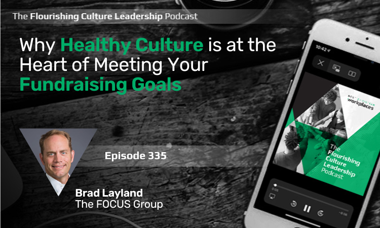 Brad Layland, CEO of The FOCUS Group, is a leader and author who has been very intentional about building a flourishing culture based on deep, long-lasting relationships. 