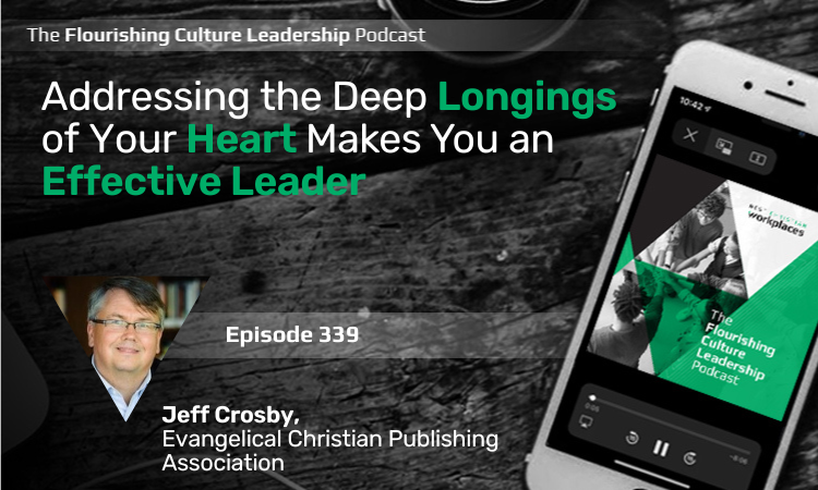 339: Addressing the Deep Longings of Your Heart Makes You an Effective Leader