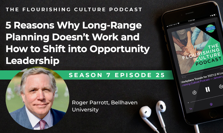 S7E25: 5 Reasons Why Long-Range Planning Doesn't Work and How to Shift into Opportunity Leadership