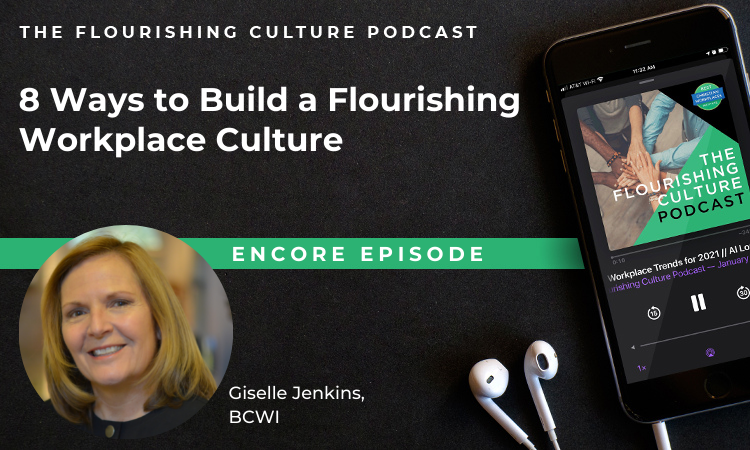 Encore Episode: 8 Ways to Build a Flourishing Workplace Culture