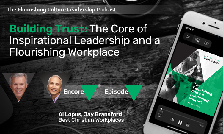 Encore: Building Trust: The Core of Inspirational Leadership and a Flourishing Workplace