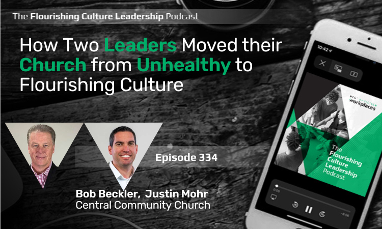 334: How Two Leaders Moved their Church from Unhealthy to Flourishing Culture