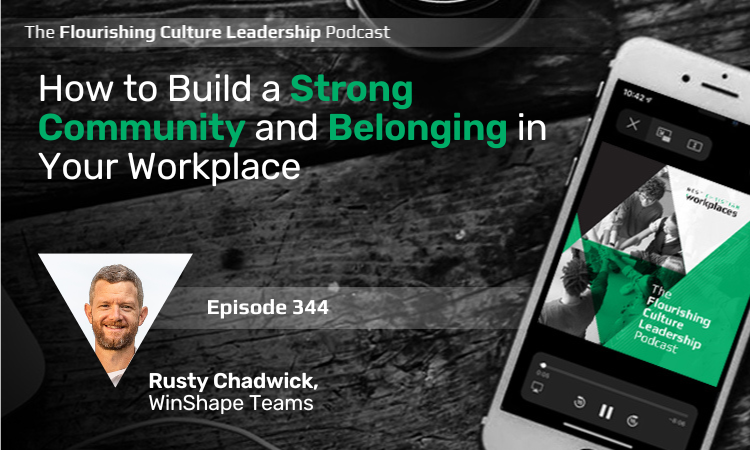 Rusty Chadwick, the director of WinShape Teams, uncovers the transformational power of experiences that build community and belonging in the workplace. 