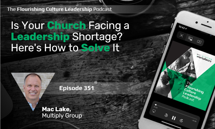 351: Is Your Church Facing a Leadership Shortage? Here's How to Solve It