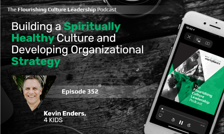 352: Building a Spiritually Healthy Culture and Developing Organizational Strategy