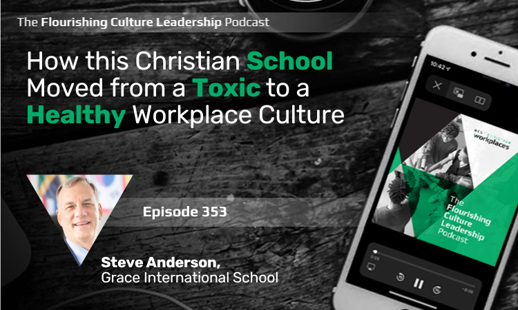 Steve Anderson, superintendent of Grace International School in Chiang Mai, Thailand, shares about moving the school's workplace culture from toxic to healthy. 