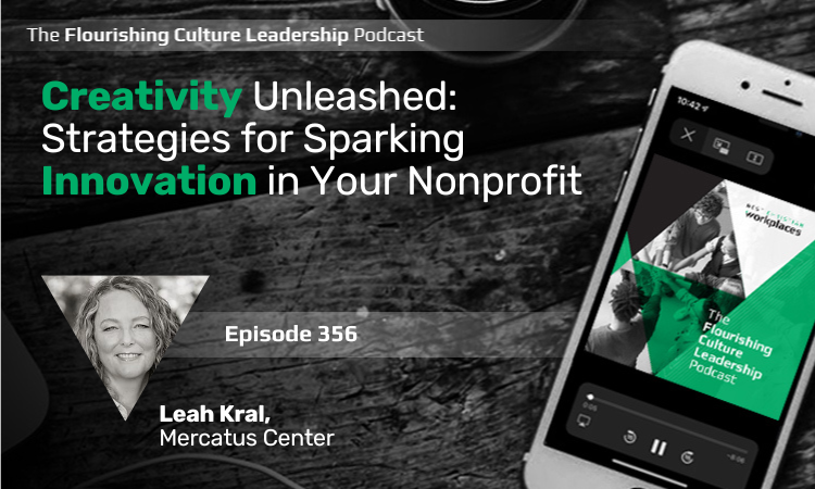  Listen to Leah Kral to learn how you can unleash the creativity of your staff to be more effective in fulfilling your mission and vision. 