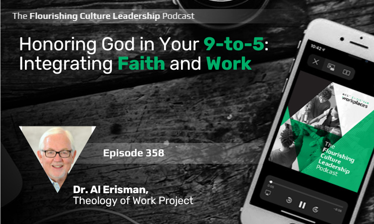 Dr. Al Erisman, the board chair of the Theology of Work Project, shares on how to integrate faith and work in the workplace