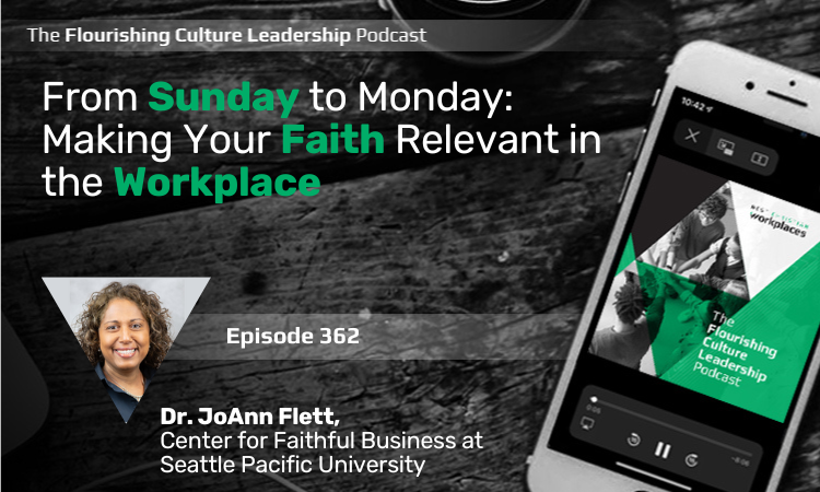 Dr. JoAnn Flett, executive director of the Center for Faithful Business at Seattle Pacific University, joins us to discuss the value of living out your faith in your daily work. 