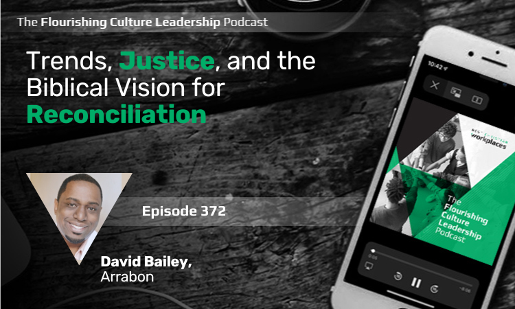 372: Trends, Justice, and the Biblical Vision for Reconciliation