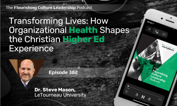 Dr. Steve Mason, president of LeTourneau University, shares about how to navigate cultural challenges while staying true to your mission, fostering trust in leadership, and cultivating a workplace that thrives with engaged employees.
