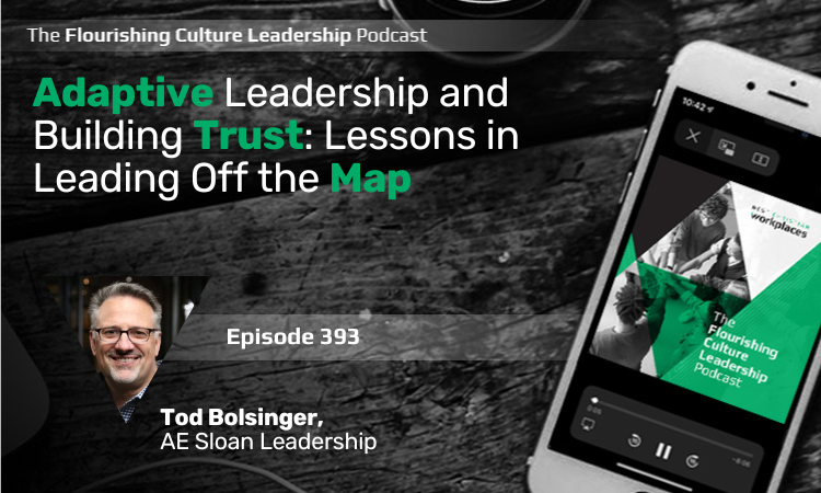 393: Adaptive Leadership and Building Trust: Lessons in Leading Off the Map