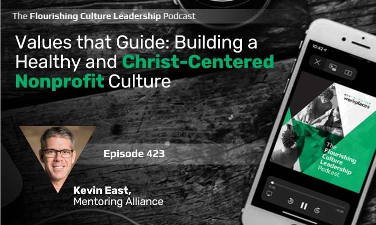 423: Values that Guide: Building a Healthy and Christ-Centered Nonprofit Culture