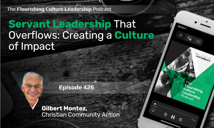 426: Servant Leadership That Overflows: Creating a Culture of Impact