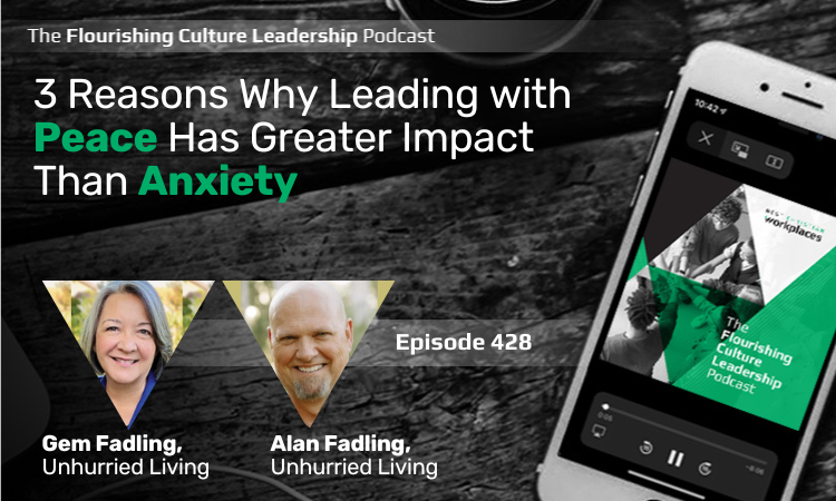 428: 3 Reasons Why Leading with Peace Has Greater Impact Than Anxiety