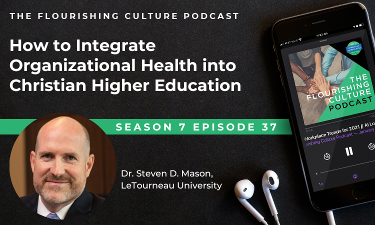 S7E37: How to Integrate Organizational Health into Christian Higher Education