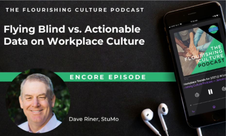 Encore Episode: Flying Blind vs. Actionable Data on Workplace Culture